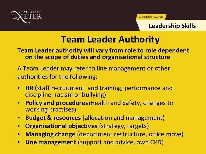 Leadership Skills Team Leader Authority Team Leader authority will vary from role to role