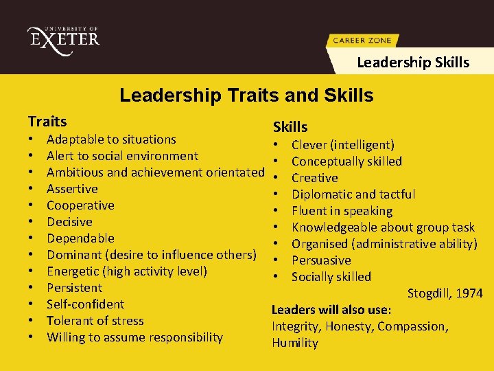 Leadership Skills Leadership Traits and Skills Traits • • • • Adaptable to situations