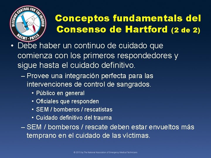 Conceptos fundamentals del Consenso de Hartford (2 de 2) • Debe haber un continuo