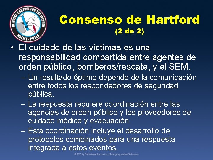 Consenso de Hartford (2 de 2) • El cuidado de las víctimas es una