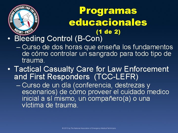 Programas educacionales (1 de 2) • Bleeding Control (B-Con) – Curso de dos horas