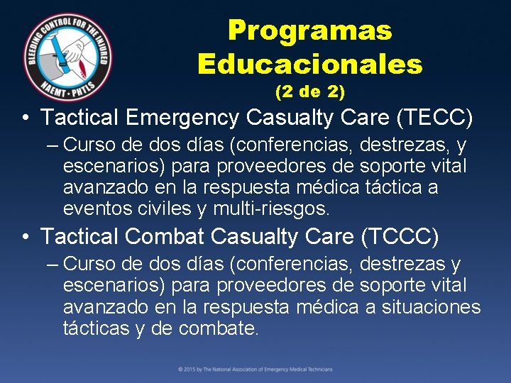 Programas Educacionales (2 de 2) • Tactical Emergency Casualty Care (TECC) – Curso de