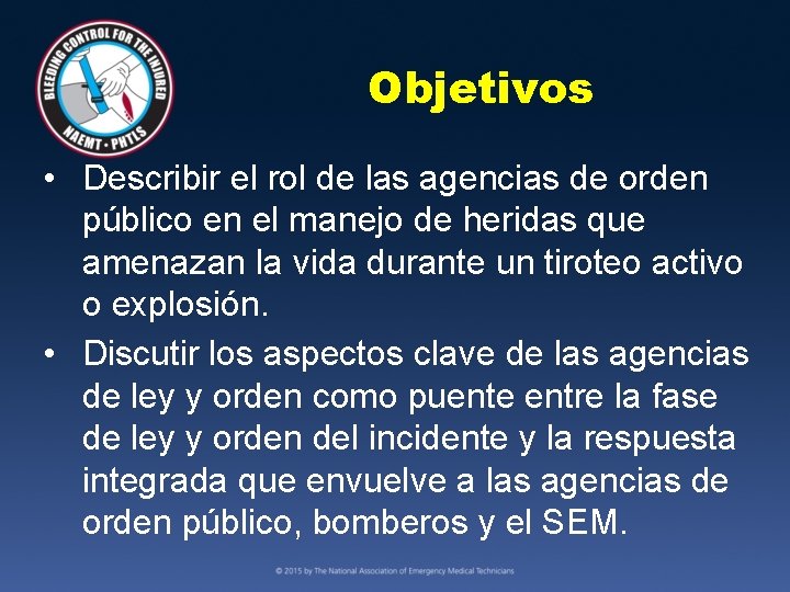 Objetivos • Describir el rol de las agencias de orden público en el manejo