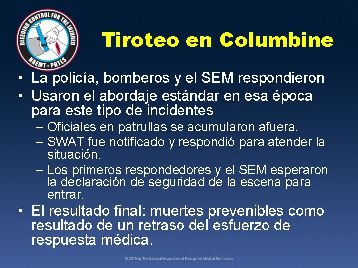 Tiroteo en Columbine • La policía, bomberos y el SEM respondieron • Usaron el