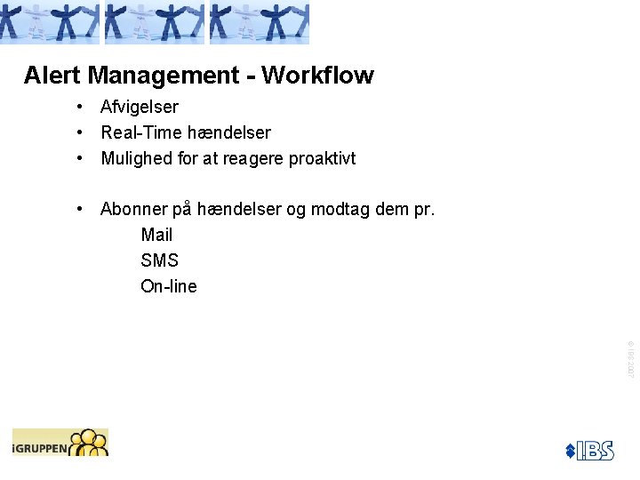 Alert Management - Workflow • Afvigelser • Real-Time hændelser • Mulighed for at reagere