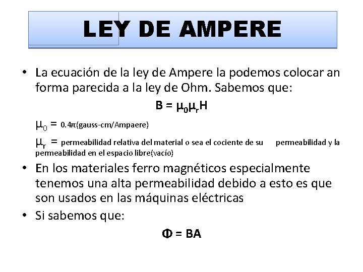 LEY DE AMPERE • La ecuación de la ley de Ampere la podemos colocar