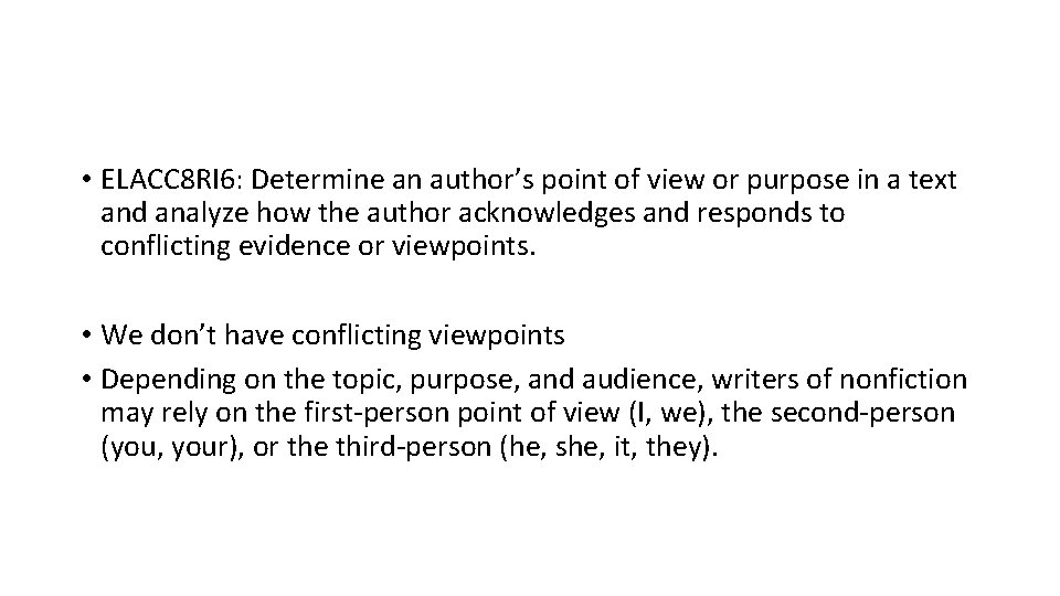  • ELACC 8 RI 6: Determine an author’s point of view or purpose