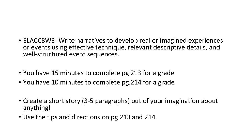  • ELACC 8 W 3: Write narratives to develop real or imagined experiences