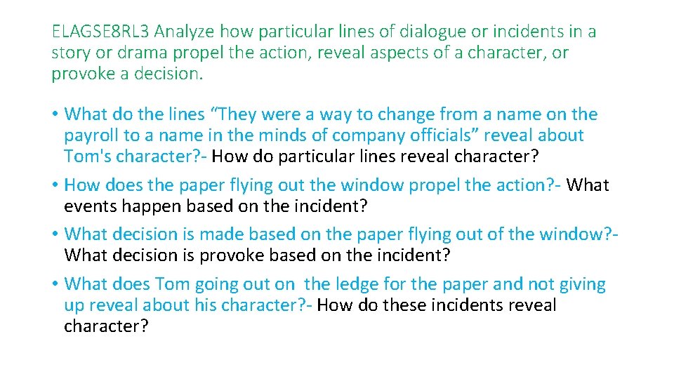 ELAGSE 8 RL 3 Analyze how particular lines of dialogue or incidents in a