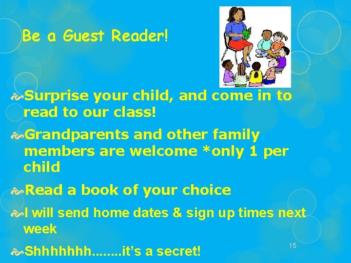 Be a Guest Reader! Surprise your child, and come in to read to our