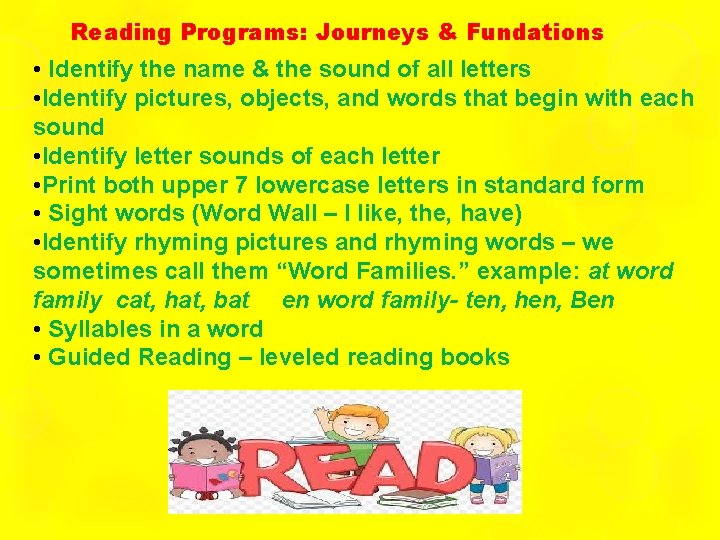 Reading Programs: Journeys & Fundations • Identify the name & the sound of all