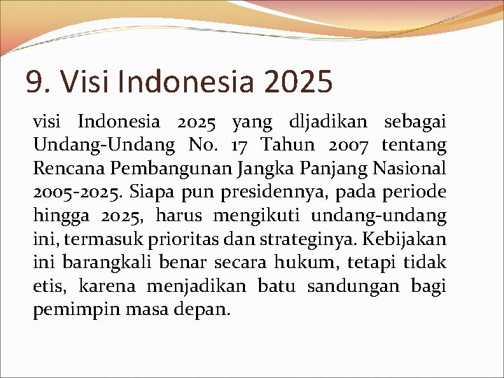 9. Visi Indonesia 2025 visi Indonesia 2025 yang dljadikan sebagai Undang-Undang No. 17 Tahun