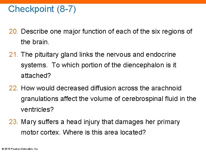 Checkpoint (8 -7) 20. Describe one major function of each of the six regions