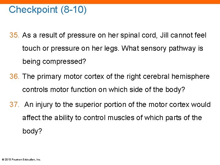 Checkpoint (8 -10) 35. As a result of pressure on her spinal cord, Jill