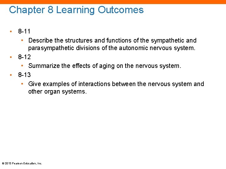 Chapter 8 Learning Outcomes • 8 -11 • Describe the structures and functions of