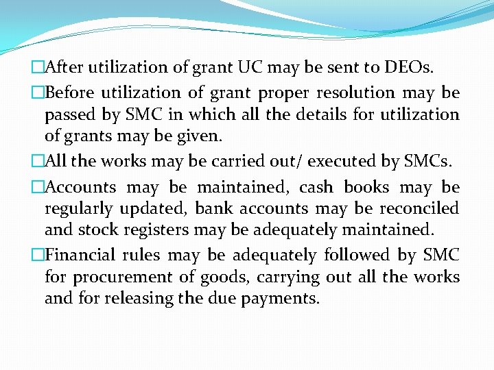 �After utilization of grant UC may be sent to DEOs. �Before utilization of grant