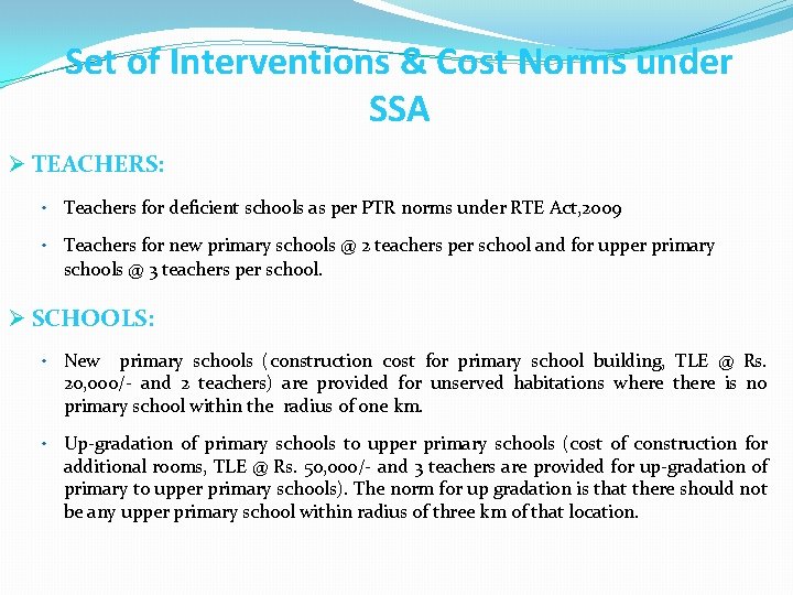 Set of Interventions & Cost Norms under SSA Ø TEACHERS: • Teachers for deficient