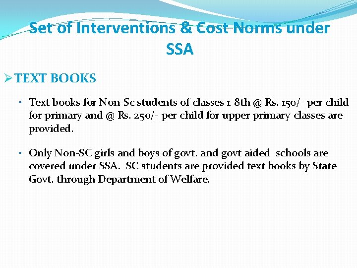 Set of Interventions & Cost Norms under SSA Ø TEXT BOOKS • Text books