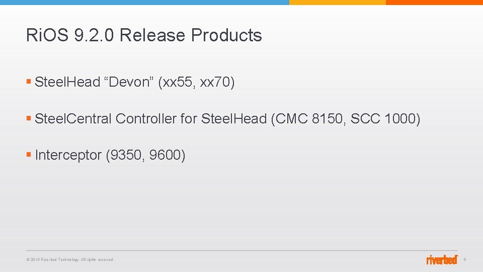 Ri. OS 9. 2. 0 Release Products § Steel. Head “Devon” (xx 55, xx