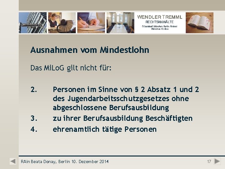 Ausnahmen vom Mindestlohn Das Mi. Lo. G gilt nicht für: 2. 3. 4. Personen