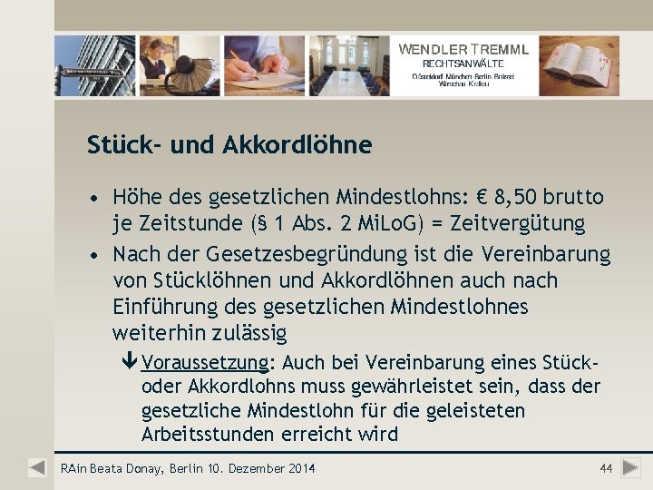 Stück- und Akkordlöhne • Höhe des gesetzlichen Mindestlohns: € 8, 50 brutto je Zeitstunde
