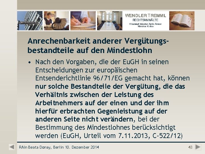 Anrechenbarkeit anderer Vergütungsbestandteile auf den Mindestlohn • Nach den Vorgaben, die der Eu. GH