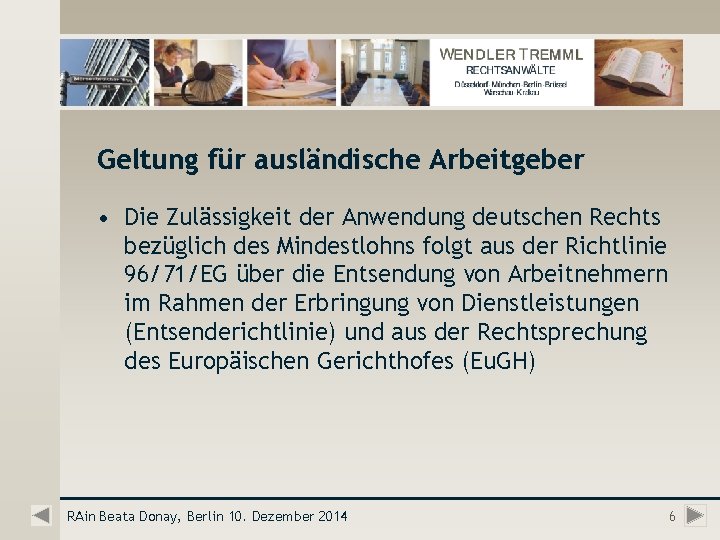 Geltung für ausländische Arbeitgeber • Die Zulässigkeit der Anwendung deutschen Rechts bezüglich des Mindestlohns