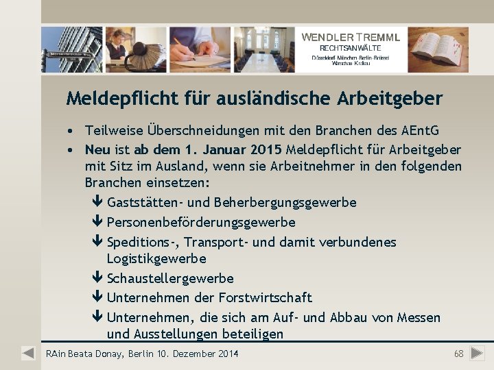 Meldepflicht für ausländische Arbeitgeber • Teilweise Überschneidungen mit den Branchen des AEnt. G •