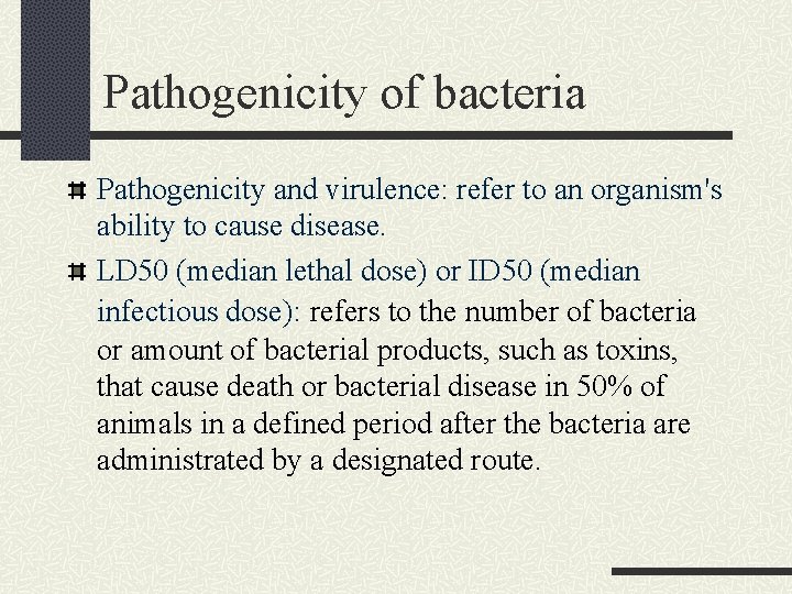 Pathogenicity of bacteria Pathogenicity and virulence: refer to an organism's ability to cause disease.