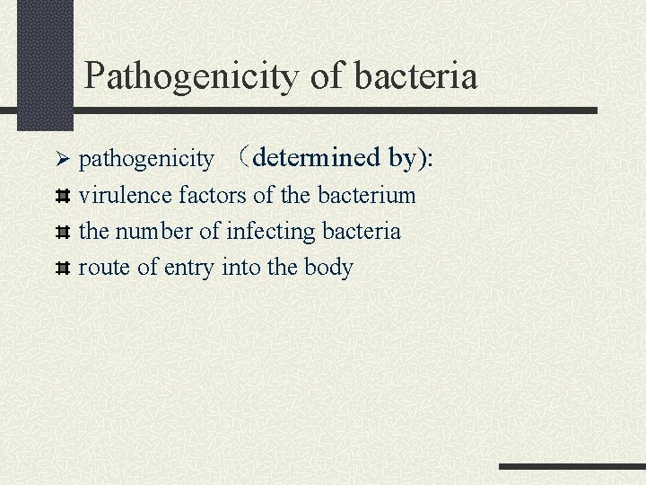 Pathogenicity of bacteria Ø pathogenicity (determined by): virulence factors of the bacterium the number Pathogenicity of bacteria Ø pathogenicity (determined by): virulence factors of the bacterium the number
