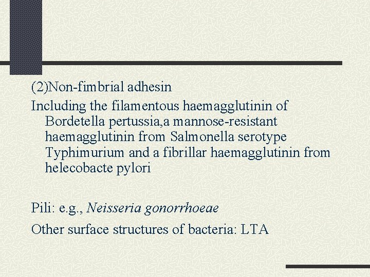 (2)Non-fimbrial adhesin Including the filamentous haemagglutinin of Bordetella pertussia, a mannose-resistant haemagglutinin from Salmonella (2)Non-fimbrial adhesin Including the filamentous haemagglutinin of Bordetella pertussia, a mannose-resistant haemagglutinin from Salmonella