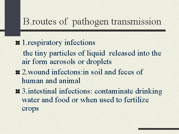 B. routes of pathogen transmission 1. respiratory infections the tiny particles of liquid released B. routes of pathogen transmission 1. respiratory infections the tiny particles of liquid released