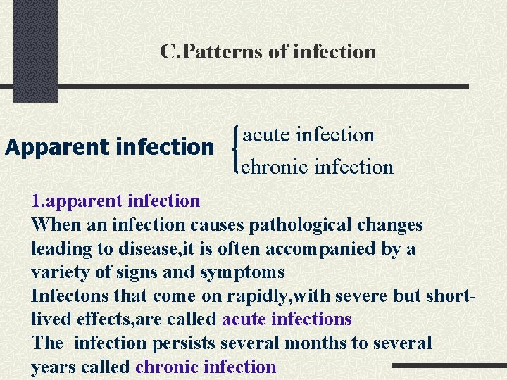 C. Patterns of infection Apparent infection acute infection chronic infection 1. apparent infection When