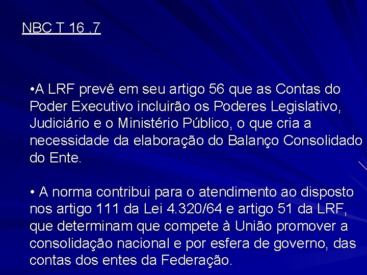 NBC T 16. 7 • A LRF prevê em seu artigo 56 que as