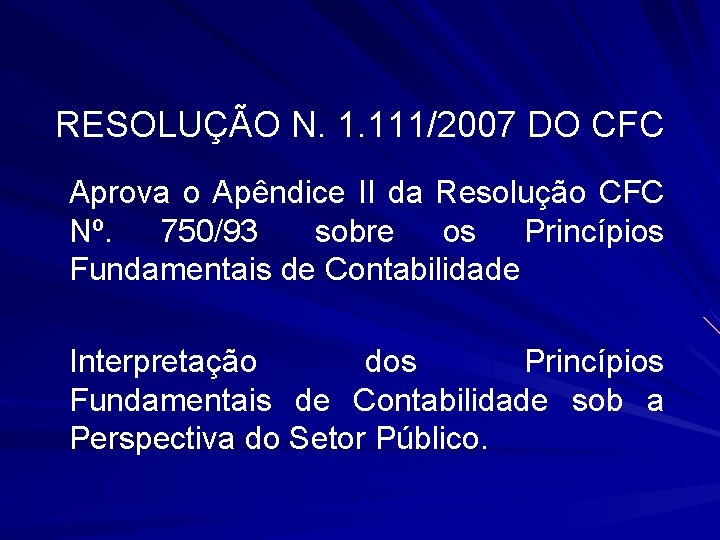 RESOLUÇÃO N. 1. 111/2007 DO CFC Aprova o Apêndice II da Resolução CFC Nº.