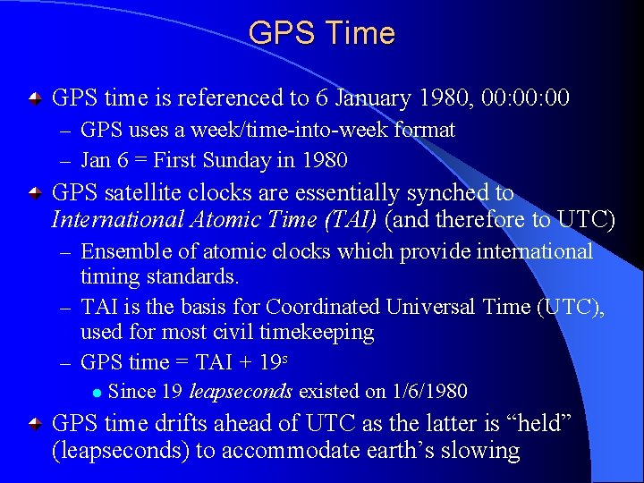 GPS Time GPS time is referenced to 6 January 1980, 00: 00 – GPS