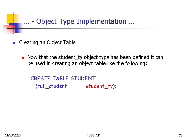 … - Object Type Implementation … n Creating an Object Table n Now that