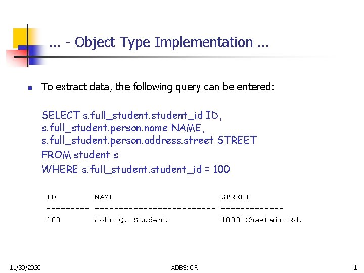 … - Object Type Implementation … n To extract data, the following query can