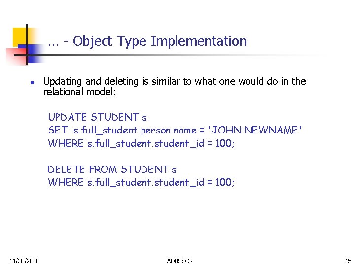 … - Object Type Implementation n Updating and deleting is similar to what one … - Object Type Implementation n Updating and deleting is similar to what one