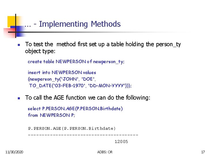 … - Implementing Methods n To test the method first set up a table