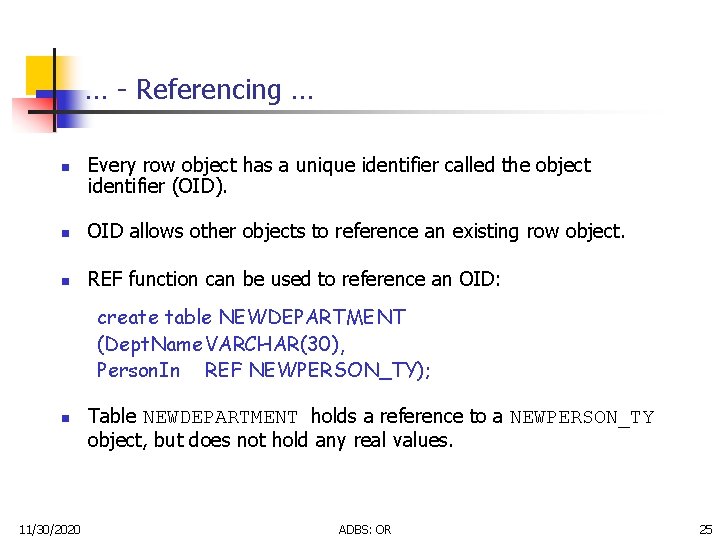 … - Referencing … n Every row object has a unique identifier called the … - Referencing … n Every row object has a unique identifier called the