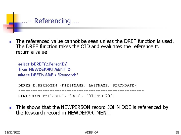 … - Referencing … n The referenced value cannot be seen unless the DREF