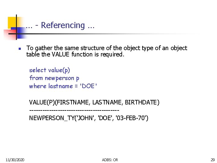 … - Referencing … n To gather the same structure of the object type