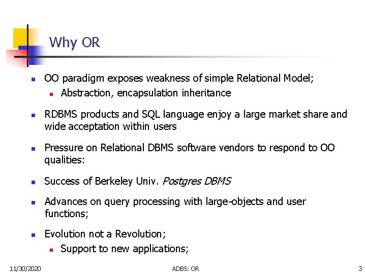 Why OR n n n 11/30/2020 OO paradigm exposes weakness of simple Relational Model;