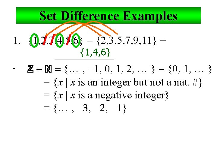 Set Difference Examples 1. {1, 2, 3, 4, 5, 6} {2, 3, 5, 7,