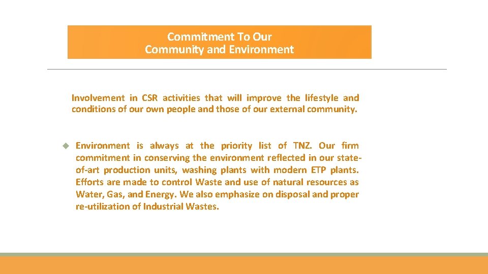 Commitment To Our Community and Environment Involvement in CSR activities that will improve the