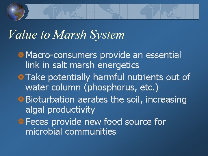 Value to Marsh System Macro-consumers provide an essential link in salt marsh energetics Take