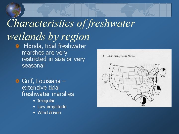 Characteristics of freshwater wetlands by region Florida, tidal freshwater marshes are very restricted in