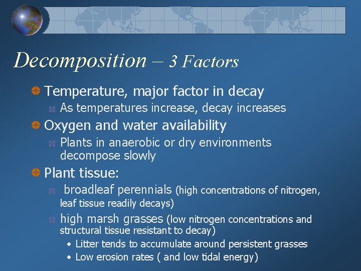 Decomposition – 3 Factors Temperature, major factor in decay As temperatures increase, decay increases