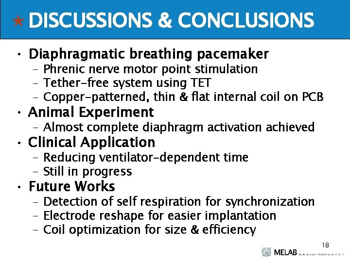 DISCUSSIONS & CONCLUSIONS • Diaphragmatic breathing pacemaker – Phrenic nerve motor point stimulation –
